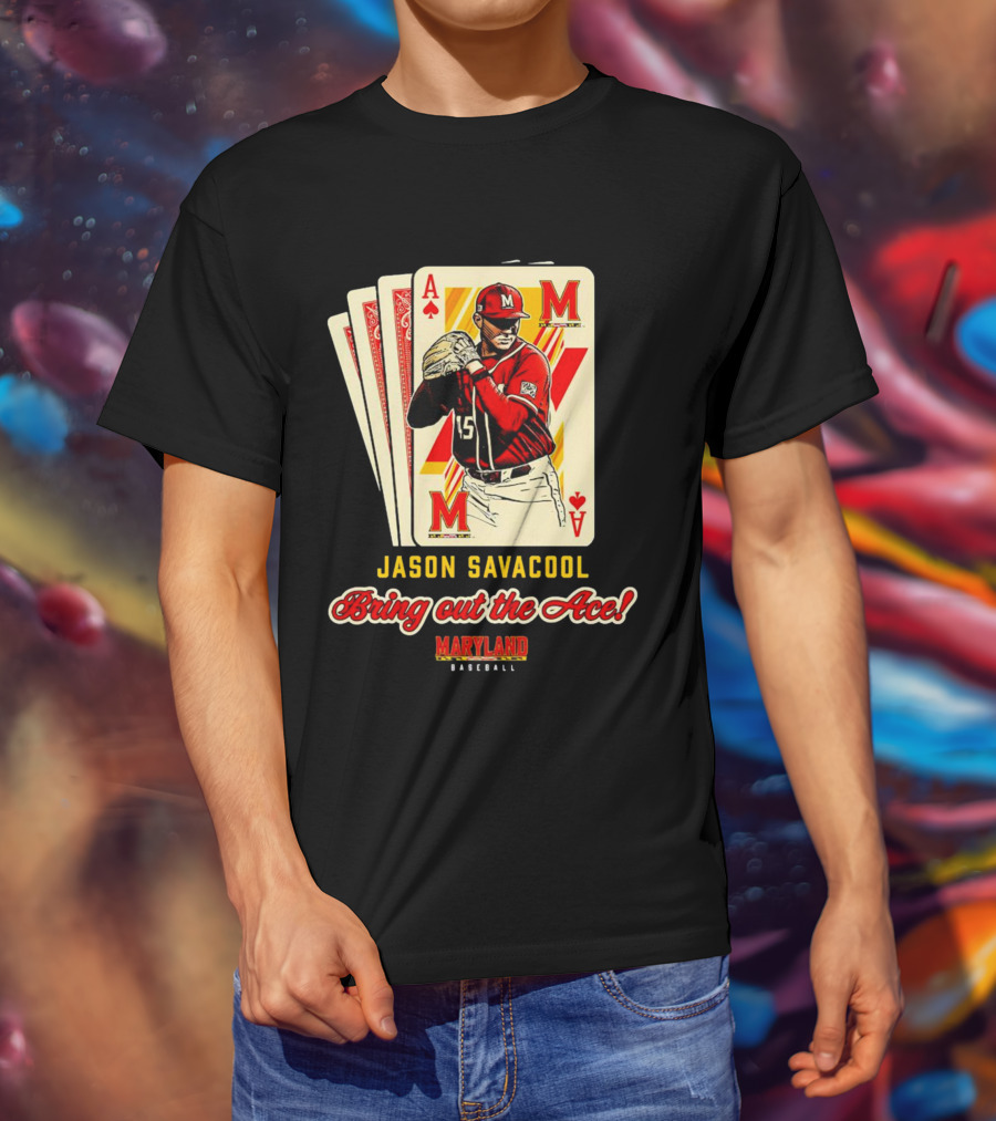 Jason Savacool Bring Out The Ace Maryland Baseball Player Card T-Shirt