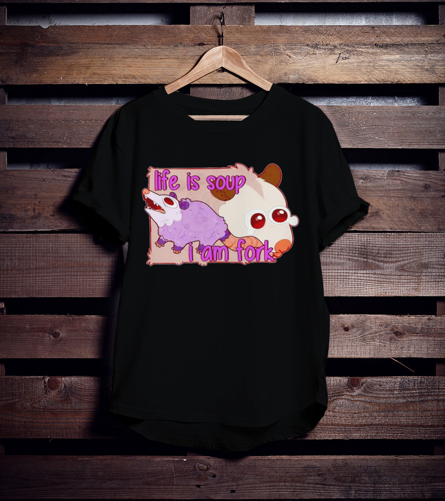Life Is Soup I Am Fork Cute Possum T-Shirt