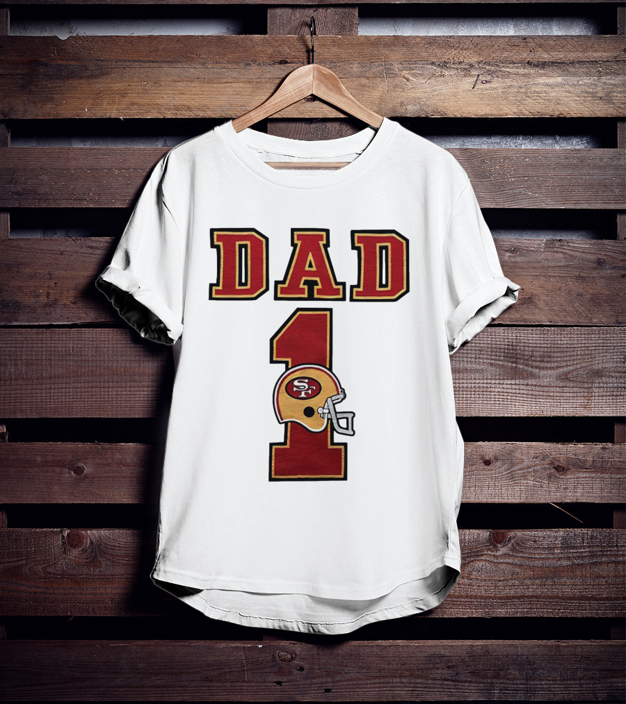 San Francisco 49ers Dad Number 1 Football Helmet T-Shirt