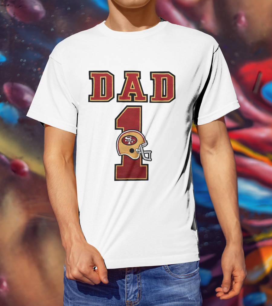 San Francisco 49ers Dad Number 1 Football Helmet T-Shirt