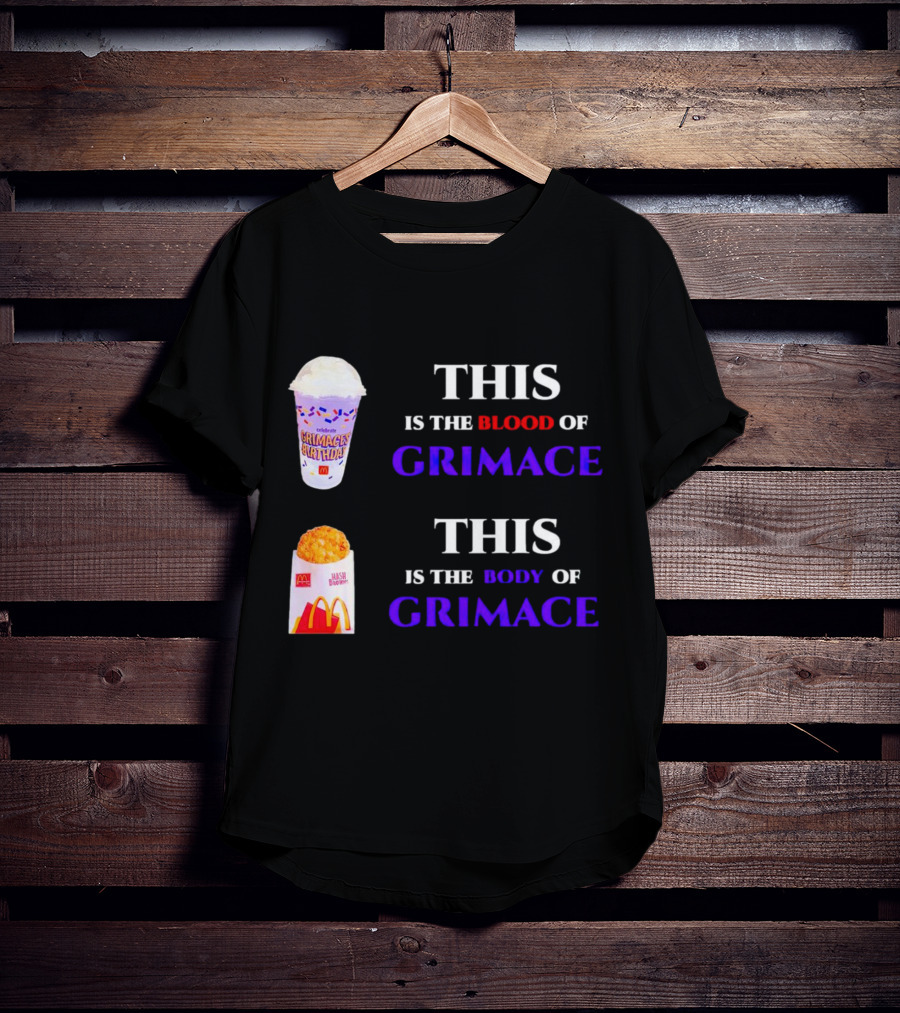 This Is The Blood Of Grimace Grimace's Birthday Shakes This Is The Body Of Grimace Mc Donald's Hash Browns T-Shirt
