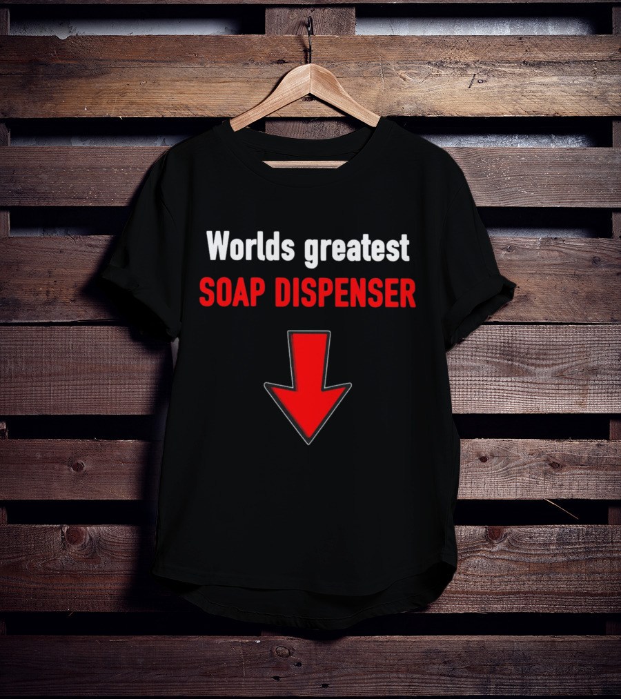 Worlds Greatest Soap Dispenser Red Arrow Down T-Shirt