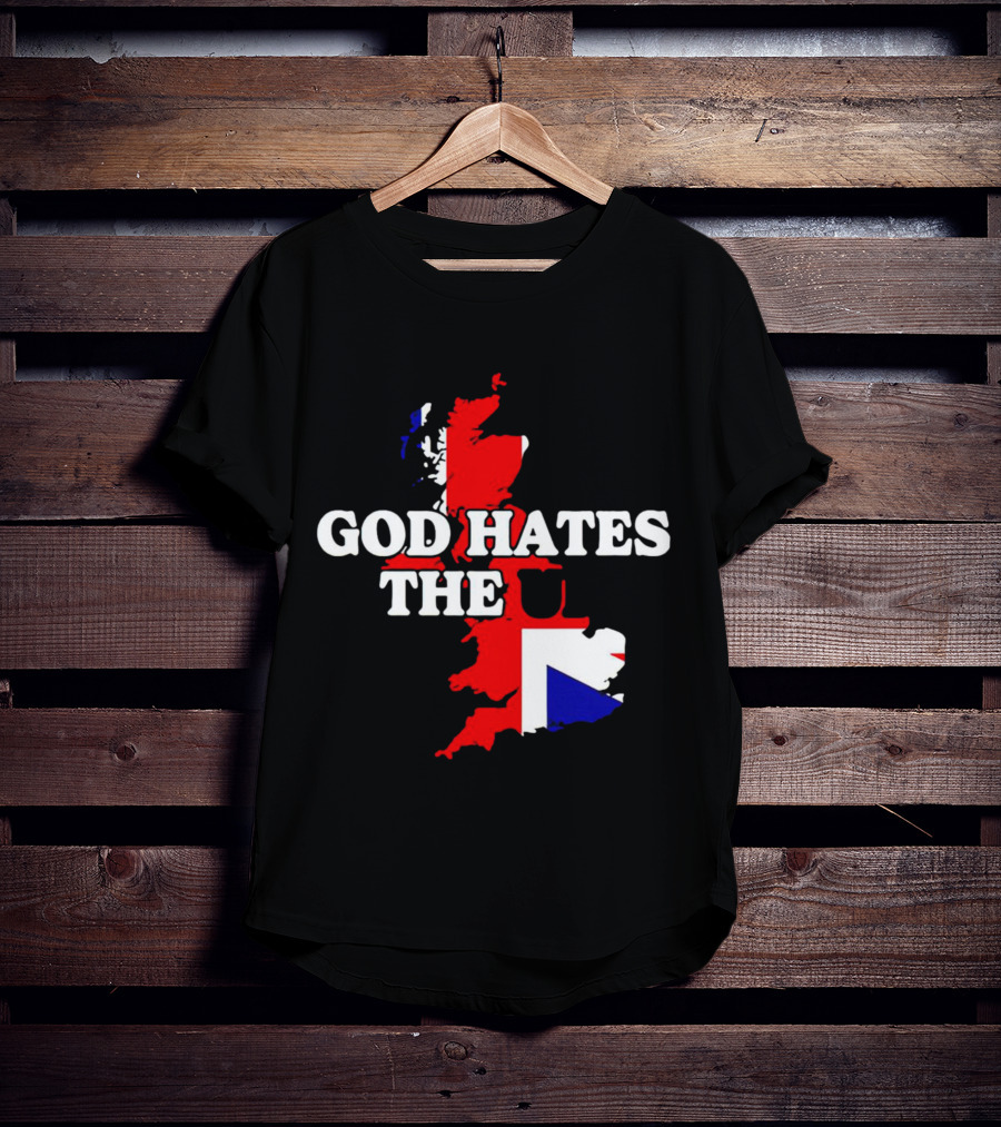 God Hates The UK Map With Union Jack Colors T-Shirt
