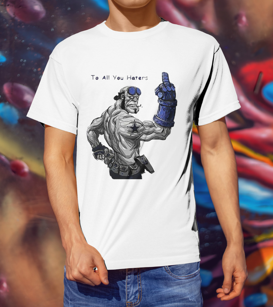 Dallas Cowboys To All You Haters Biker Gesture T-Shirt