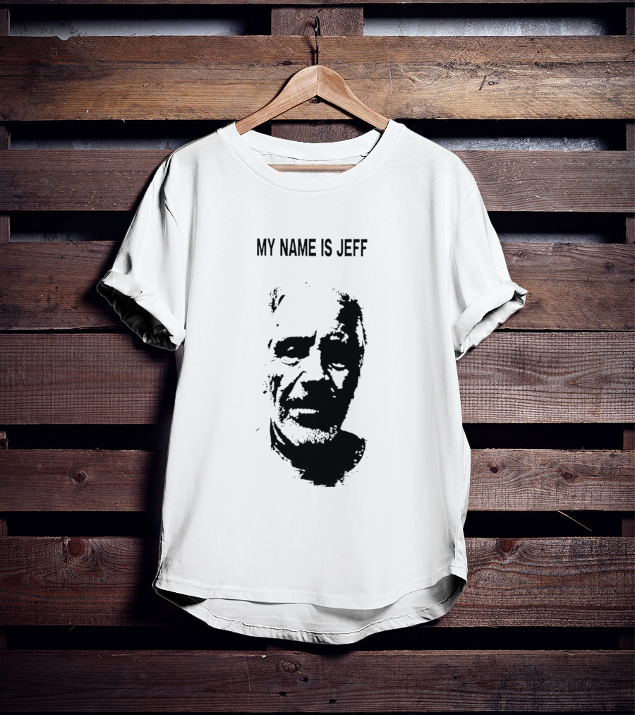My Name Is Jeff T-Shirt