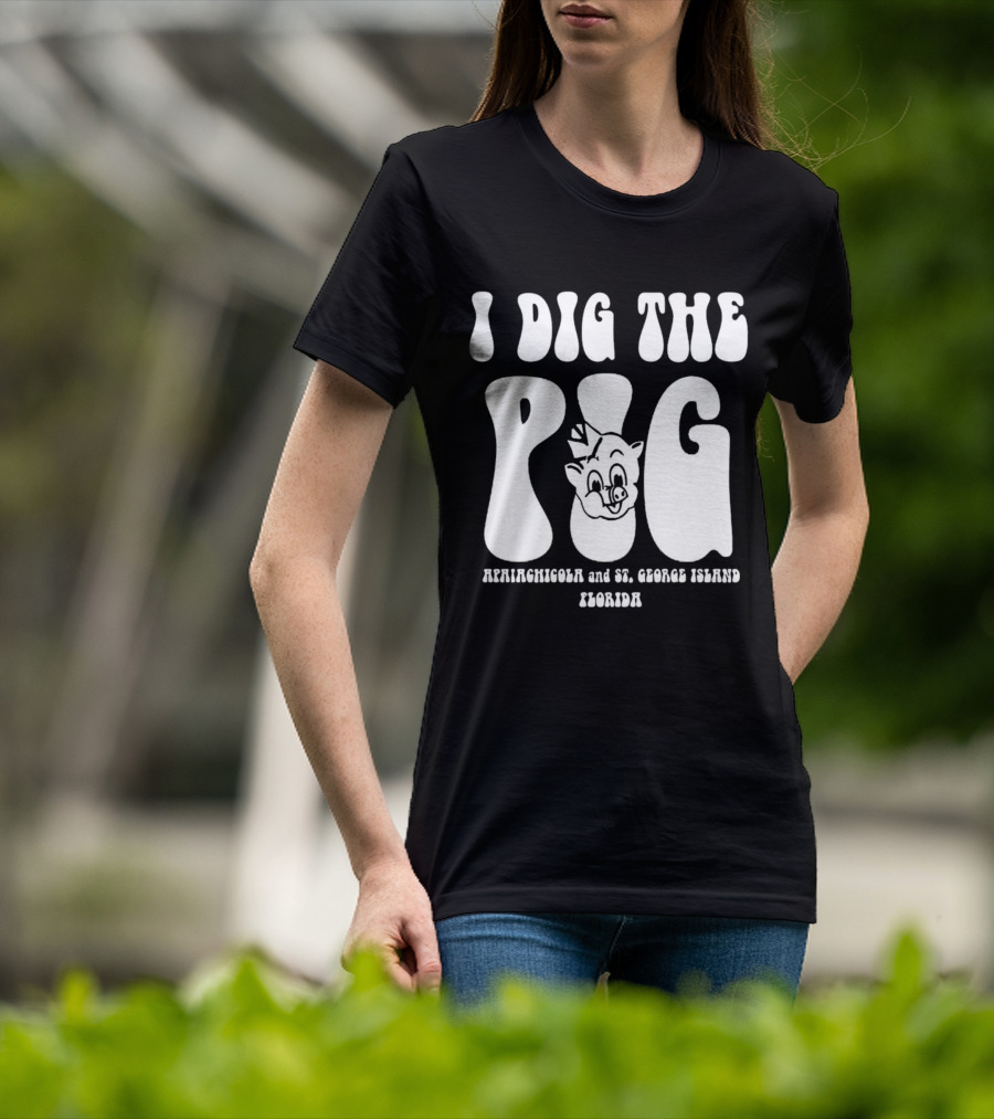 I Dig The Pig Apalachicola And St. George Island Florida Piggly Wiggly T-Shirt