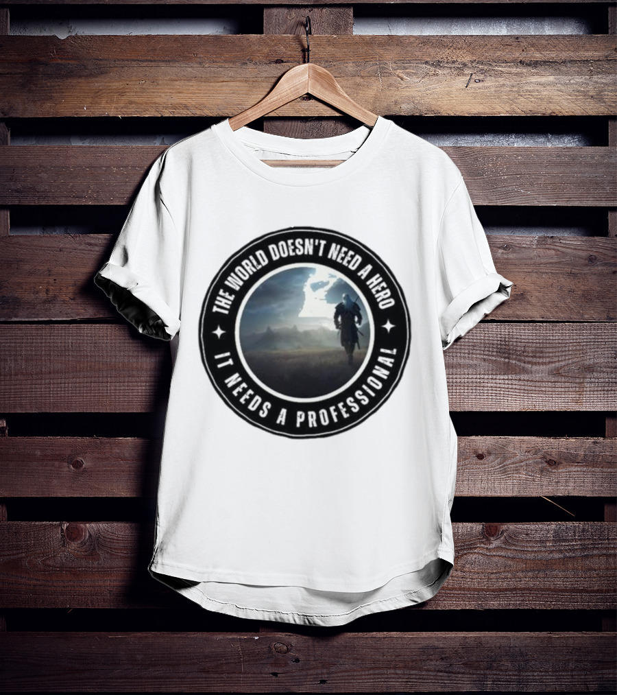 The World Doesn't Need A Hero It Needs A Professional The Witcher Wolf Roams The Land T-Shirt