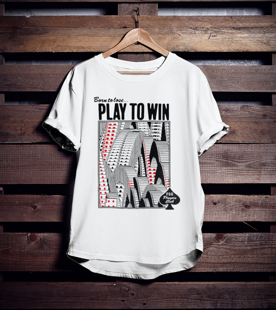 Born To Lose Play To Win FSG Players Club Card Heart Tower T-Shirt