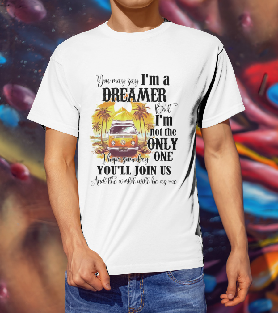 Camping Dreamer I'm Not The Only One Join Us Volkswagen Van Palm Trees T-Shirt
