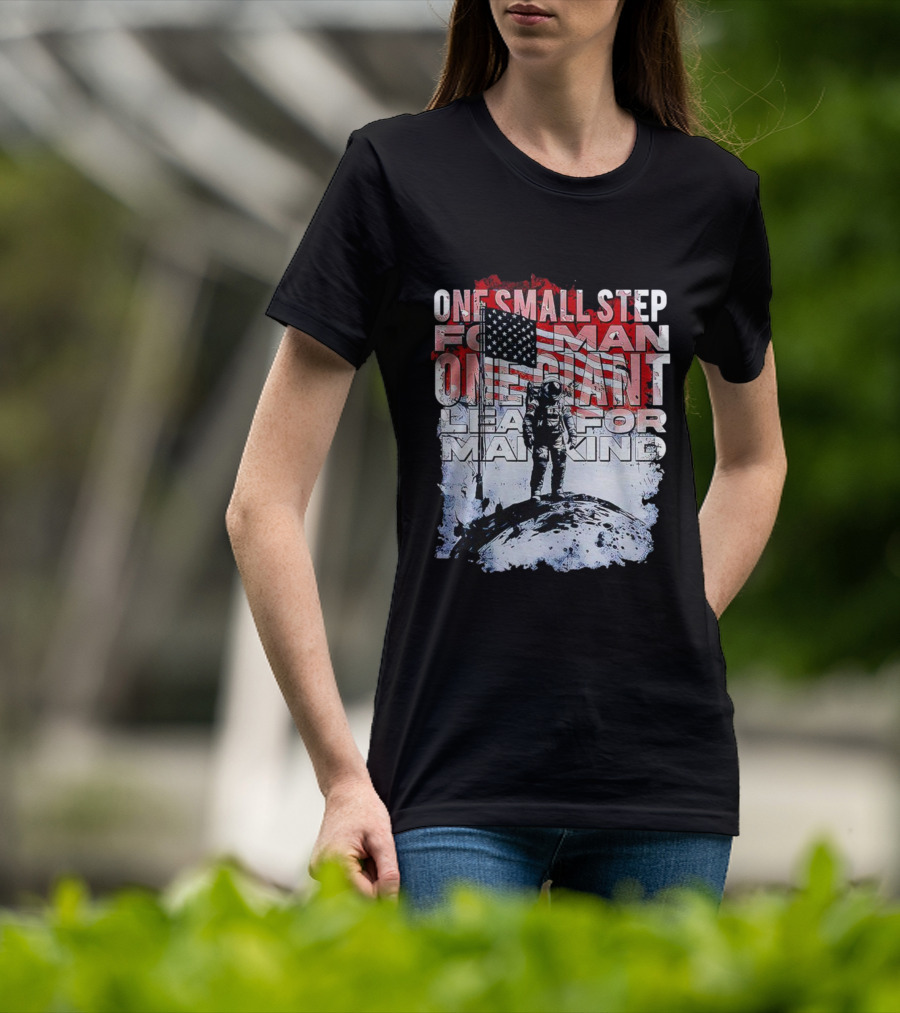 One Small Step For Man American Flag Astronaut On Moon One Giant Leap For Mankind T-Shirt
