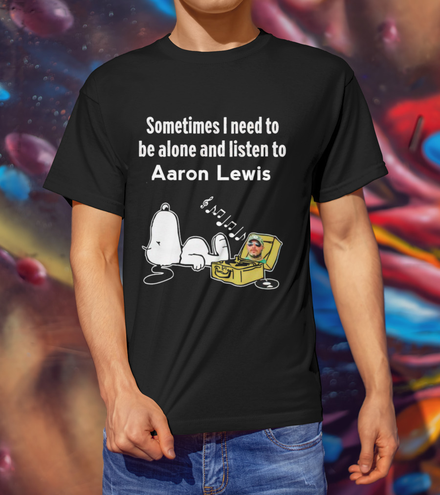 Sometimes I Need To Be Alone And Listen To Aaron Lewis Snoopy Record Player T-Shirt