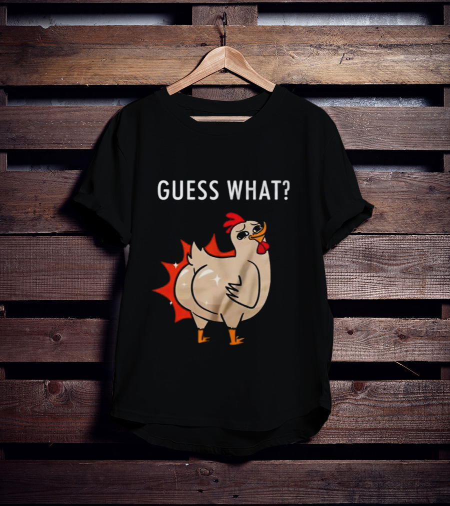 Chicken Guess What Funny Chicken Butt Joke T-Shirt