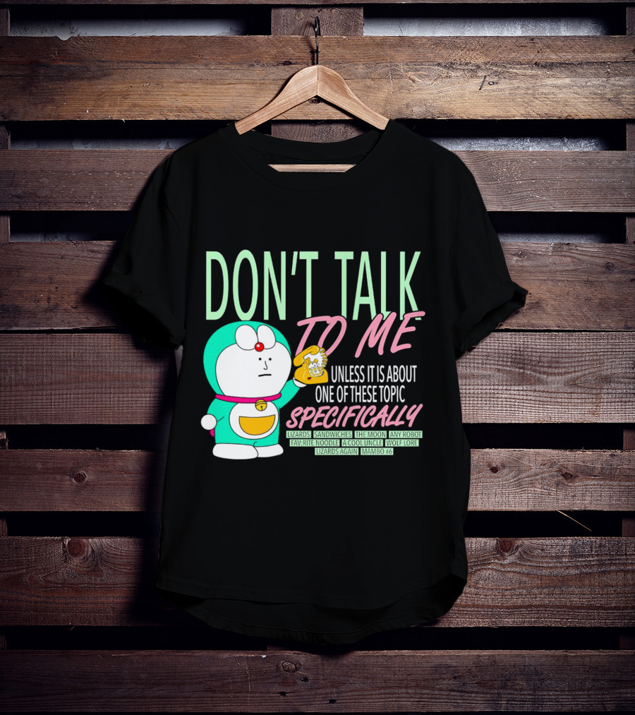 Don't Talk To ME Unless It Is About One Of These Topic Specifically Lizards Sandwiches The Moon Any Robot Favorite Noodle A Cool Uncle Wolf Lore Lizards Again Mambo #6 T-Shirt