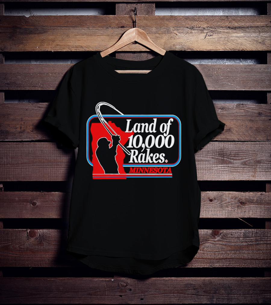 Land Of 10,000 Rakes Minnesota Fishing T-Shirt