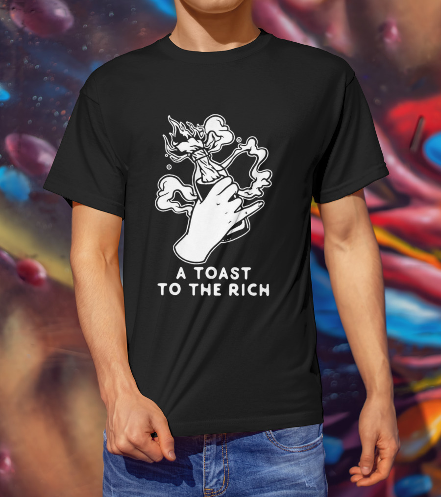 A Toast To The Rich With Fiery Molotov Gesture T-Shirt