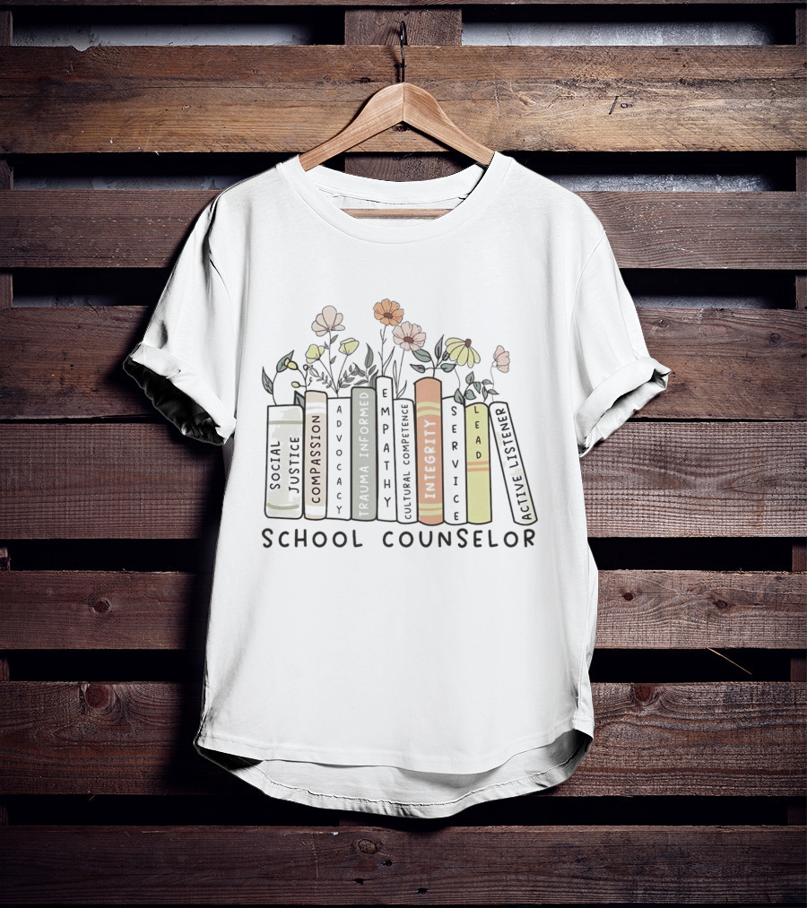 Compassion Advocacy Trauma Informed Empathy Integrity Lead Justice School Counselor T-Shirt