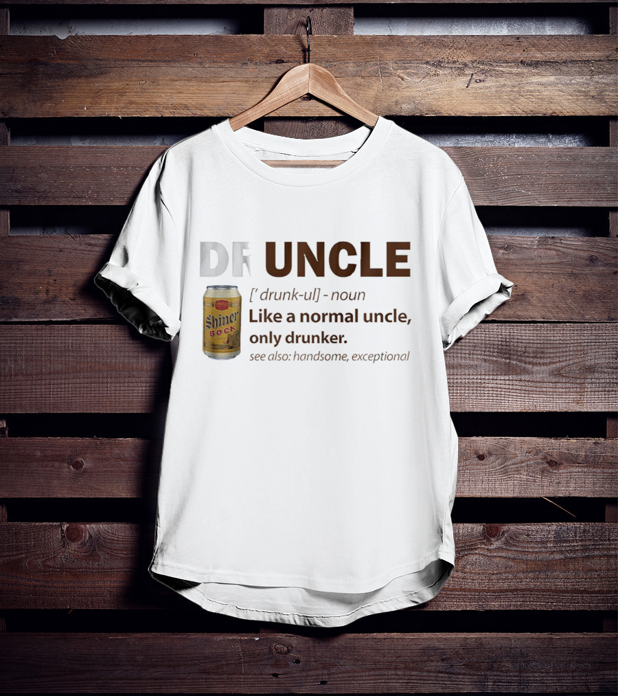 Shiner Bock Druncle Like A Normal Uncle Only Drunker Handsome Exceptional T-Shirt