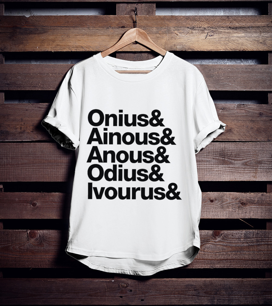 Onius Ainous Anous Odius Ivourus Ampersand Typeface T-Shirt