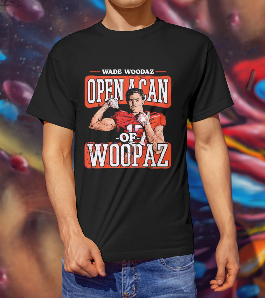 Wade Woodaz Open A Can Of Woopaz 17 T-Shirt