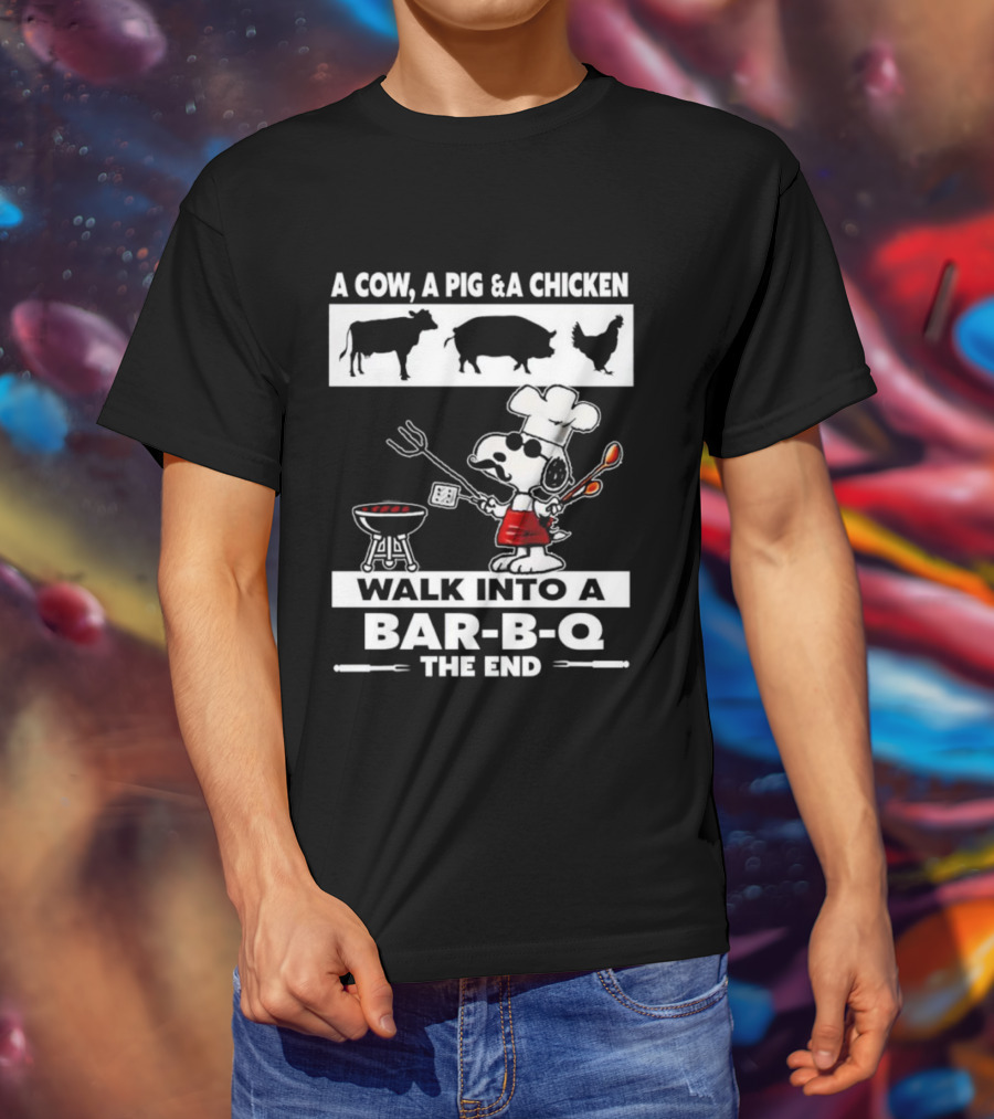 A Cow A Pig And A Chicken Walk Into A Bar-B-Q The End Snoopy Chef Grilling Fun T-Shirt