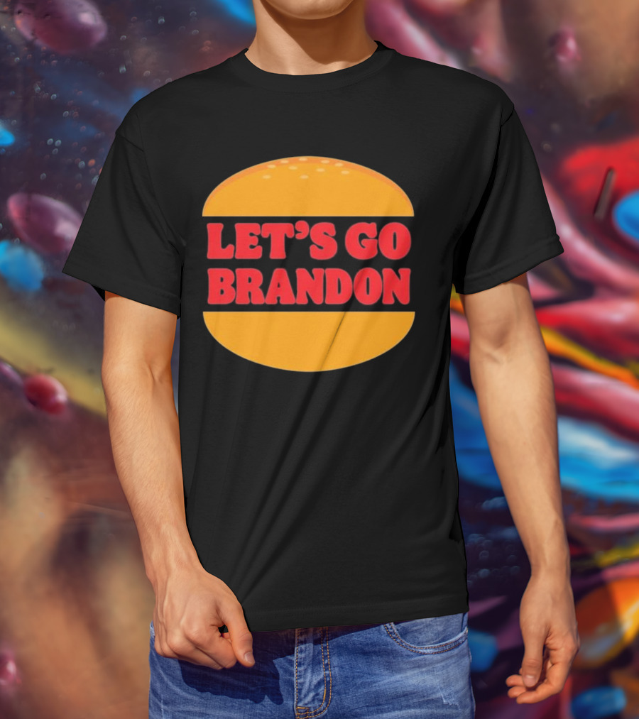 Let’s Go Brandon In Burger T-Shirt