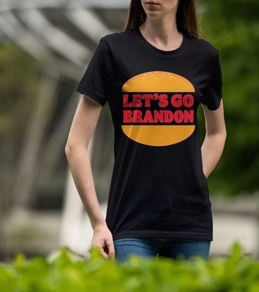 Let’s Go Brandon In Burger T-Shirt