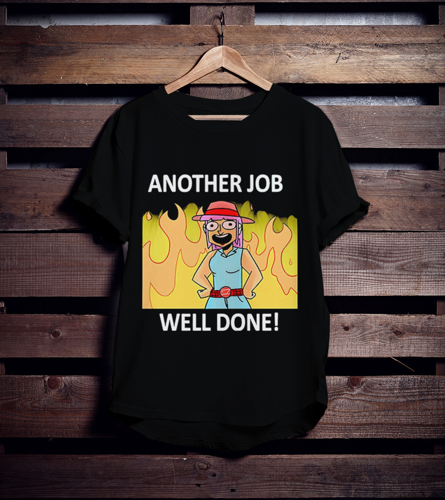 Another Job Well Done Flames Hat Cartoon Character T-Shirt