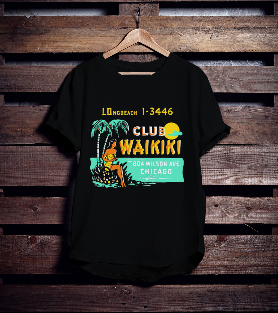 Club Waikiki 804 Wilson Ave Chicago Longbeach 1-3446 Vintage Tiki Bar T-Shirt