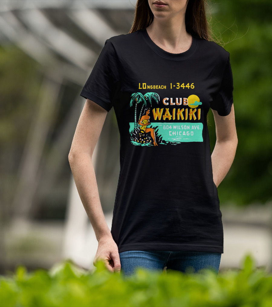 Club Waikiki 804 Wilson Ave Chicago Longbeach 1-3446 Vintage Tiki Bar T-Shirt