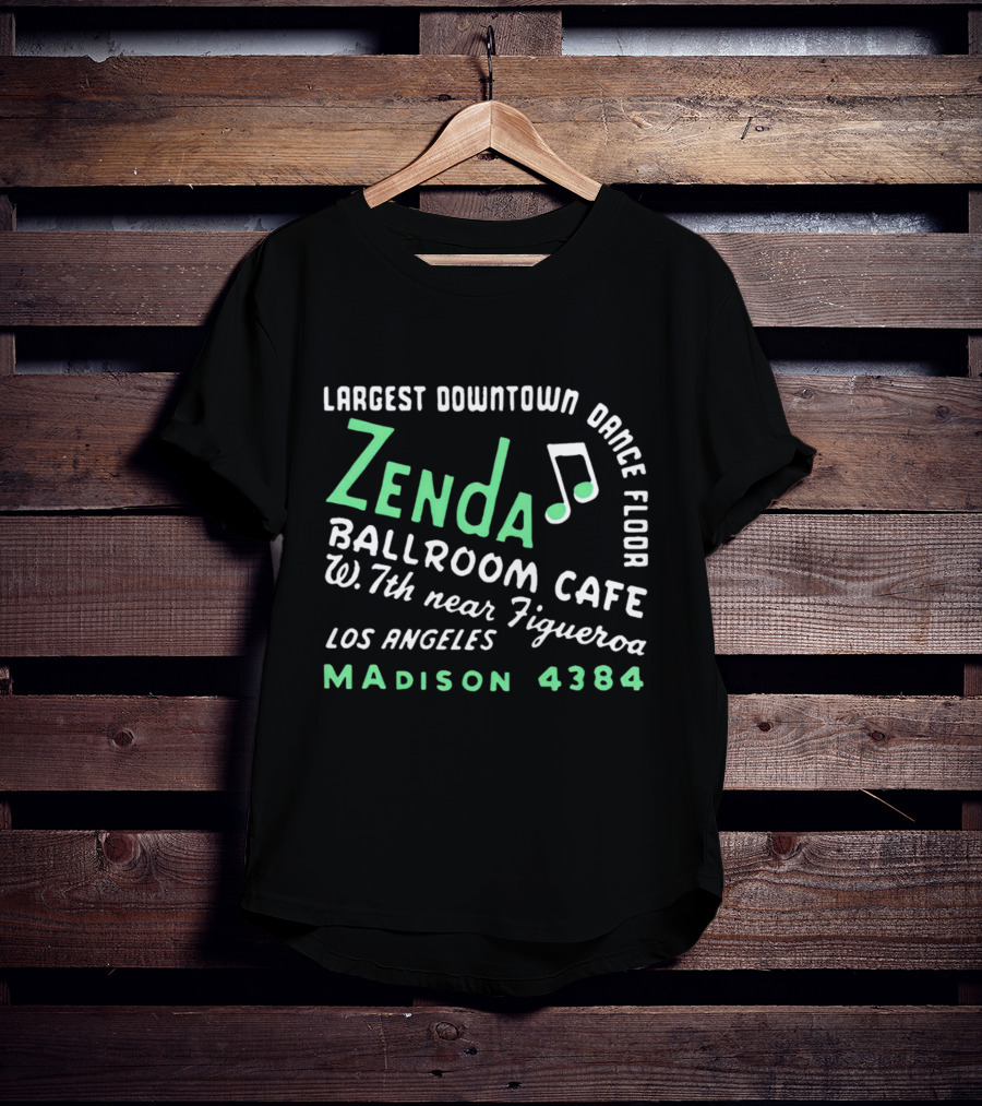 Largest Downtown Dance Floor Zenda Ballroom Cafe W.7th Near Figueroa Los Angeles Madison 4384 T-Shirt