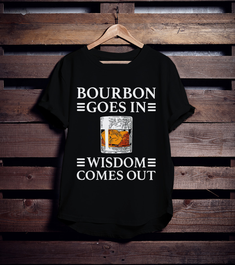 Bourbon Goes In Wisdom Comes Out Whiskey Glass Ice Cube T-Shirt