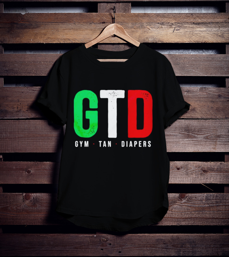 GTD Gym Tan Diapers Italian Flag Colors T-Shirt