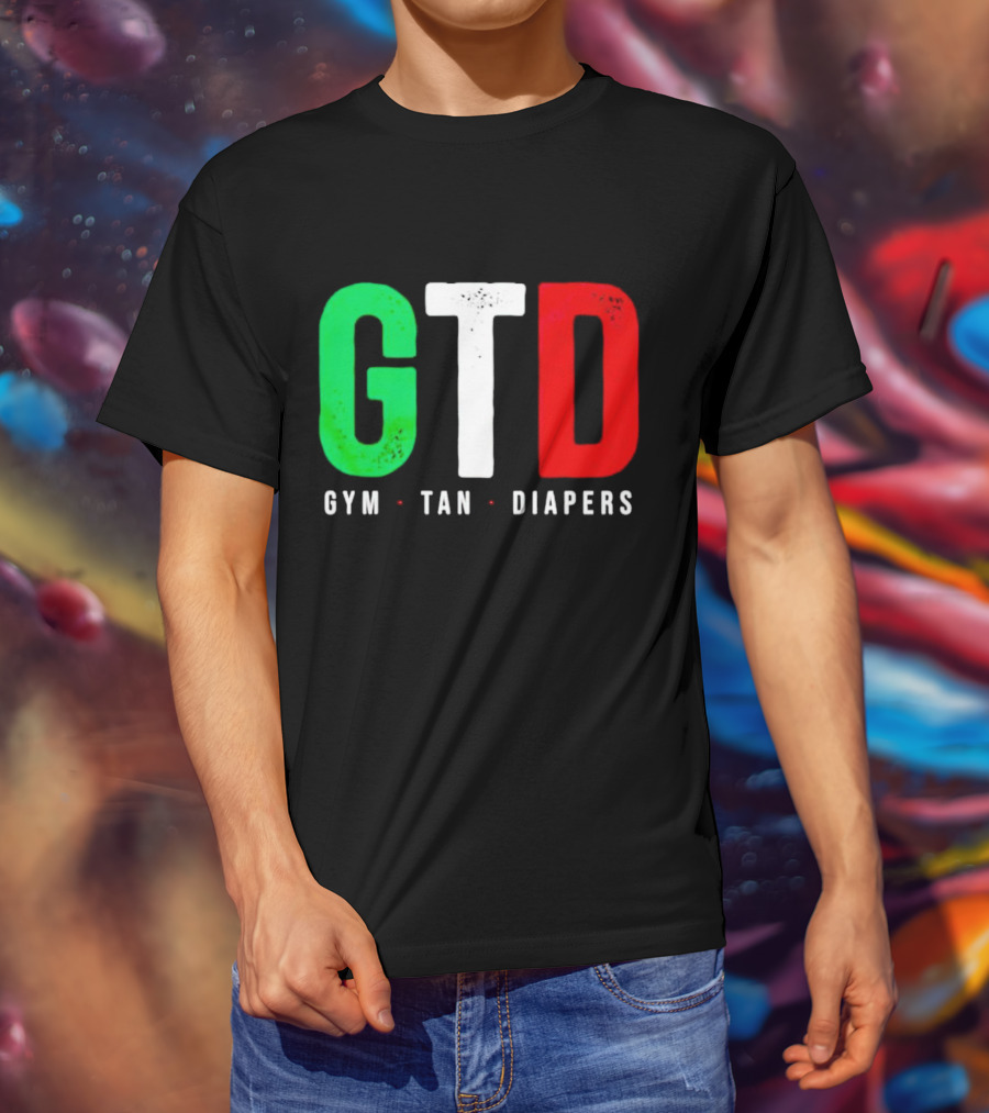 GTD Gym Tan Diapers Italian Flag Colors T-Shirt