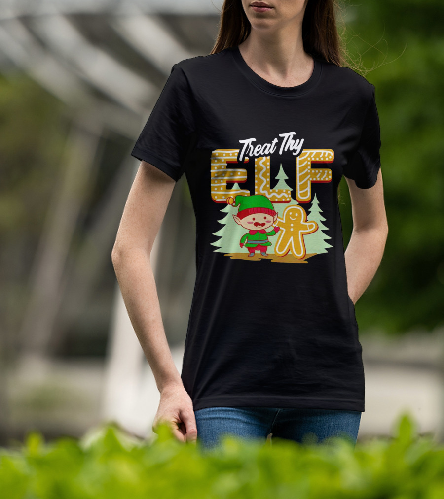 Treat Thy Elf Gingerbread Holiday Christmas T-Shirt