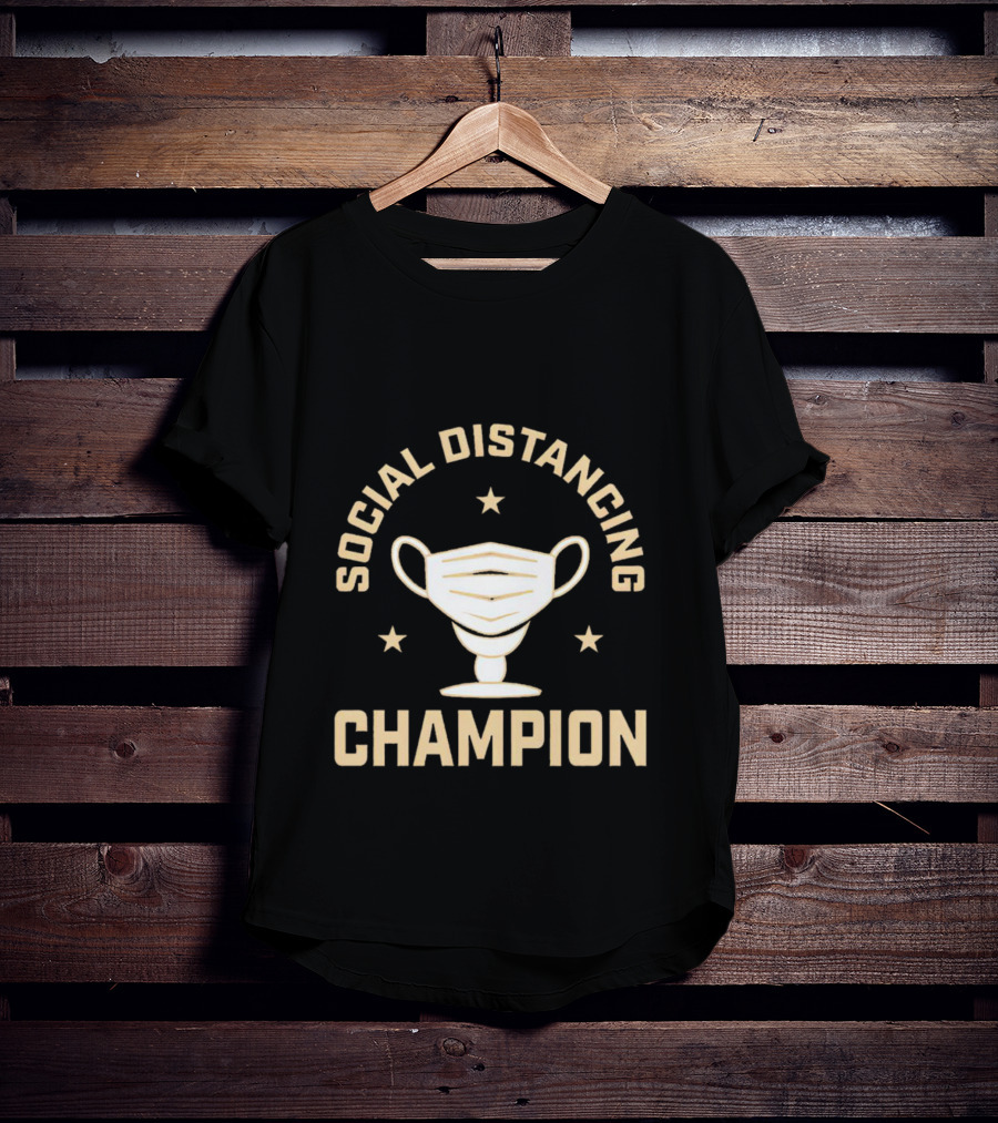 Social Distancing Champion Face Mask Trophy T-Shirt