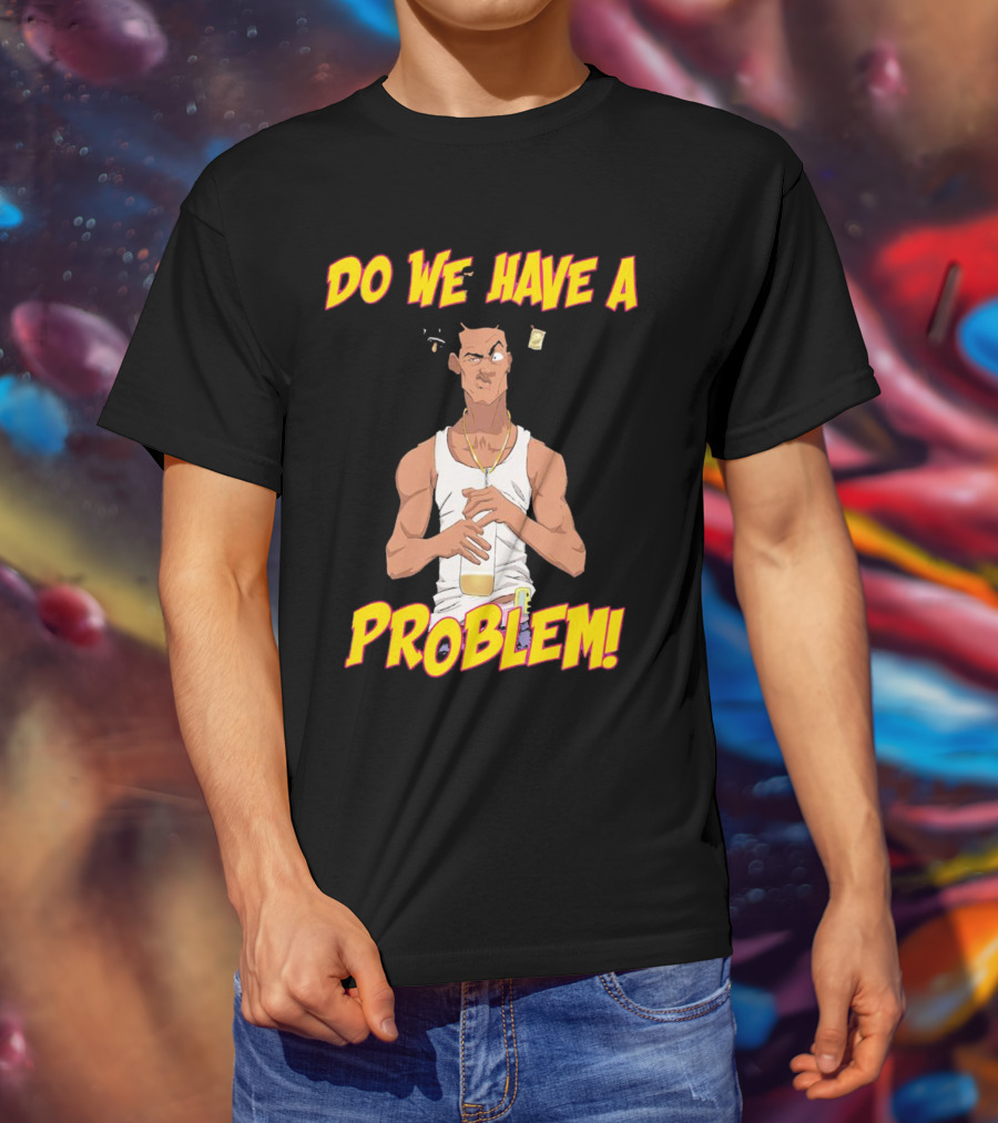 Loc Dog Do We Have A Problem Bold Cartoon Style 90s Movie Reference T-Shirt