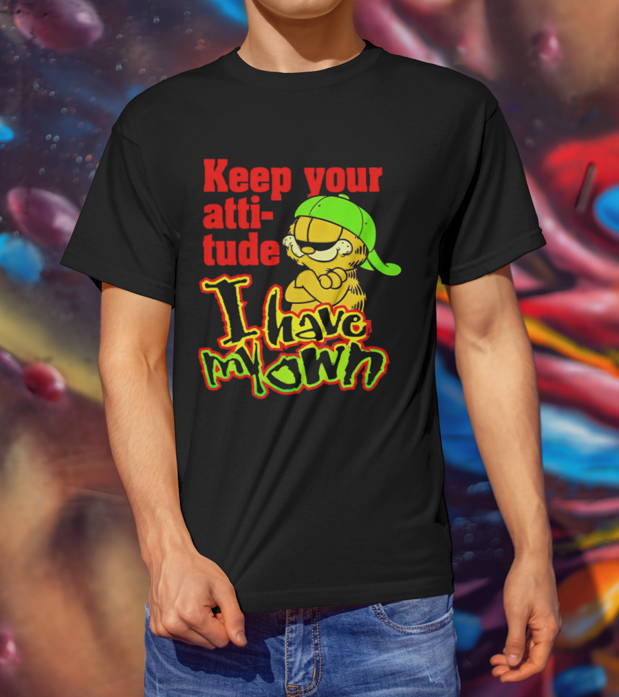 Garfield Keep Your Attitude I Have My Own Graffiti Style Baseball Cap T-Shirt
