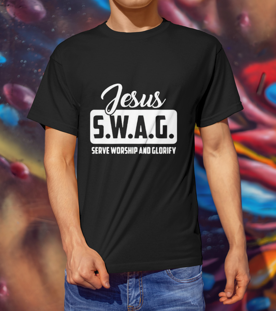 Jesus S.W.A.G Serve Worship And Glorify T-Shirt