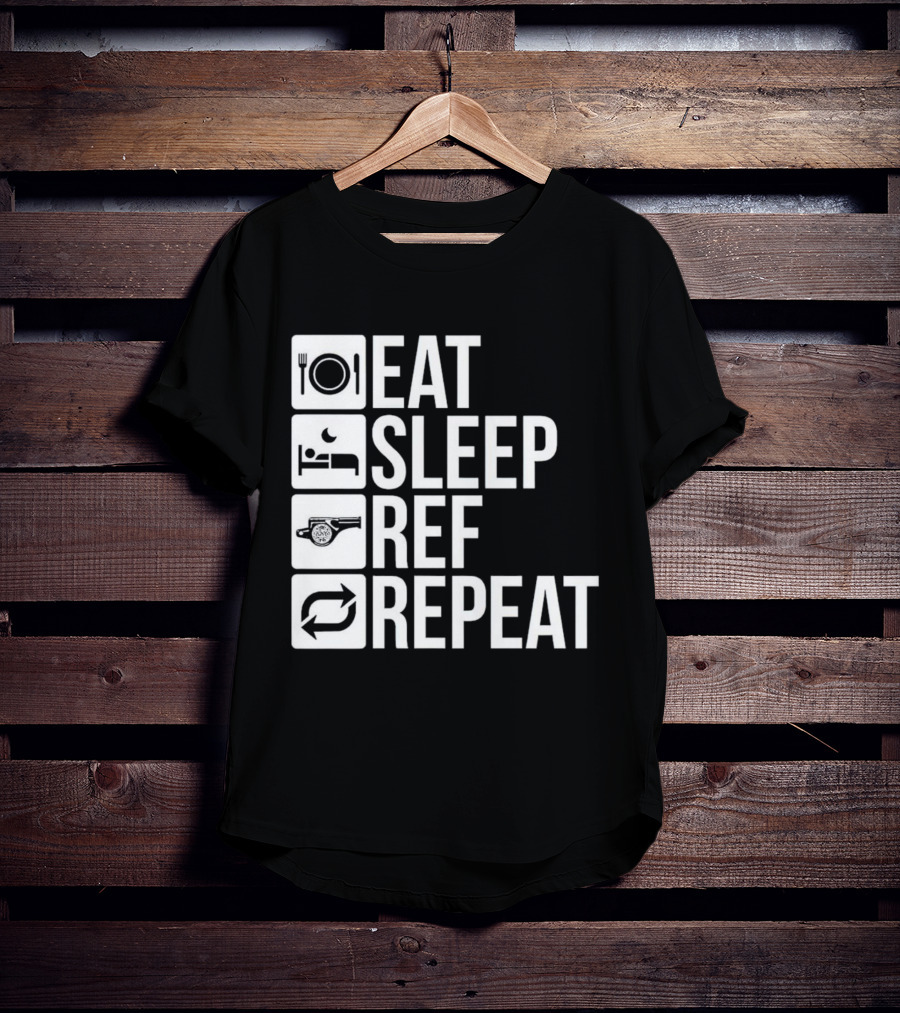 Eat Sleep Referee Repeat Sports Routine T-Shirt
