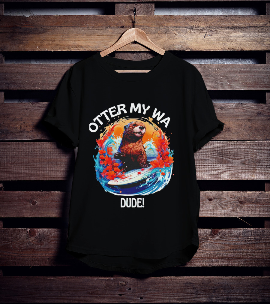 Otter My WA Dude T-Shirt