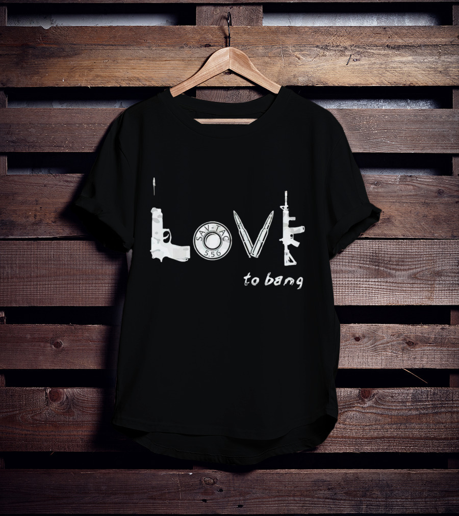 SAV-TAC 5.56 Guns Love To Bang T-Shirt