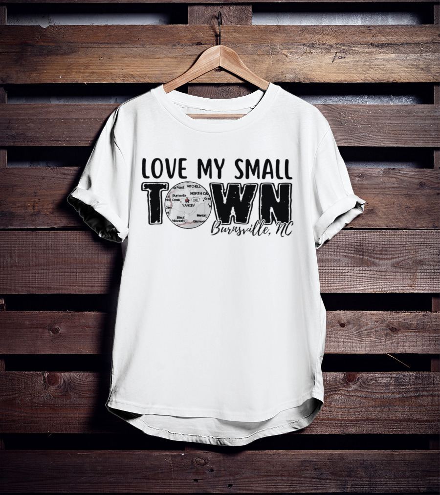 Love My Small Town Burnsville NC Map Highlight T-Shirt