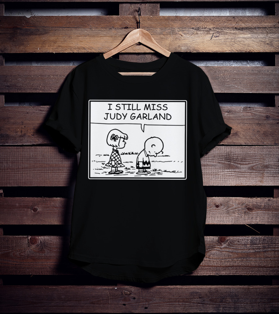 Peanuts I Still Miss Judy Garland Charlie Brown And Patty Black And White Comic Strip T-Shirt