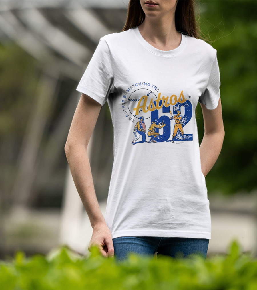 Houston Astros I'd Rather Be Watching The 1962 T-Shirt