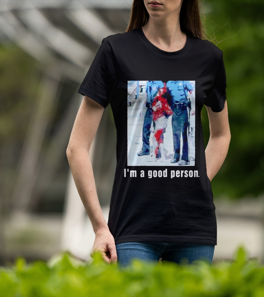 I'm A Good Person Snooki Image With Police Officers T-Shirt