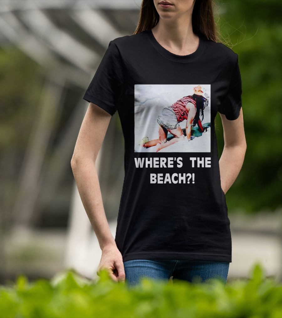 WHERE'S THE BEACH? Woman In Sand Picture T-Shirt