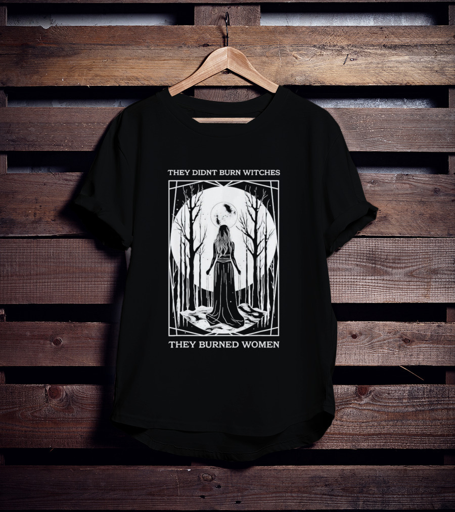 They Didn’t Burn Witches They Burned Women Halloween Moonlit Forest T-Shirt