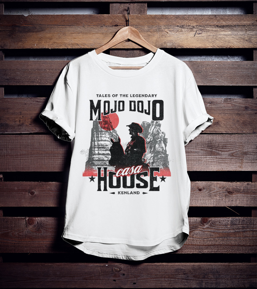 Tales Of The Legendary Mojo Dojo Casa House Kenland T-Shirt