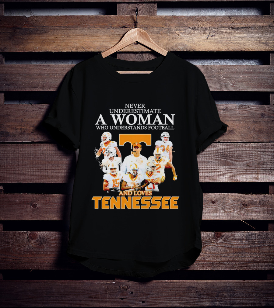 Tennessee Volunteers Never Underestimate A Woman Who Understands Football And Loves Tennessee T-Shirt