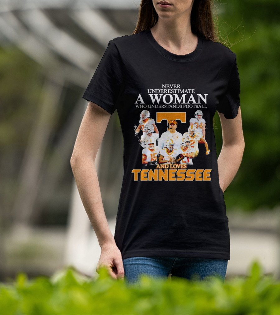 Tennessee Volunteers Never Underestimate A Woman Who Understands Football And Loves Tennessee T-Shirt